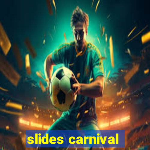slides carnival